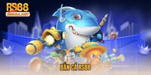 Bắn Cá RS88 - Đồ Họa Đẹp, Thưởng Lớn, Chơi Cực Mê