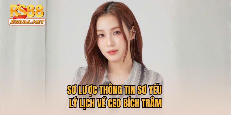Sơ lược thông tin sơ yếu lý lịch về Ceo Bích Trâm