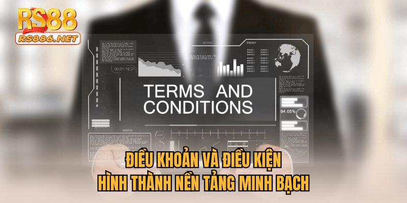 Điều khoản và điều kiện hình thành nền tảng minh bạch