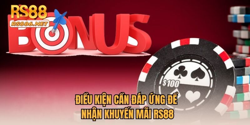 Điều kiện cần đáp ứng để nhận khuyến mãi tại RS88