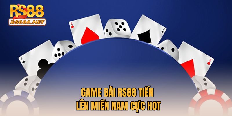 Game bài RS88 tiến lên miền Nam cực hot