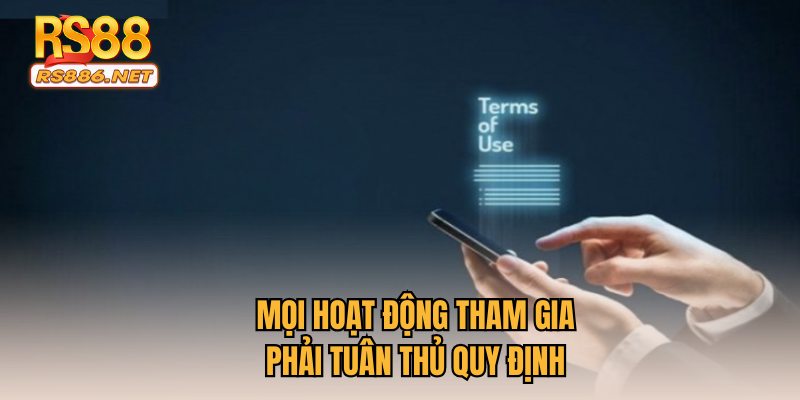 Mọi hoạt động tham gia phải tuân thủ quy định