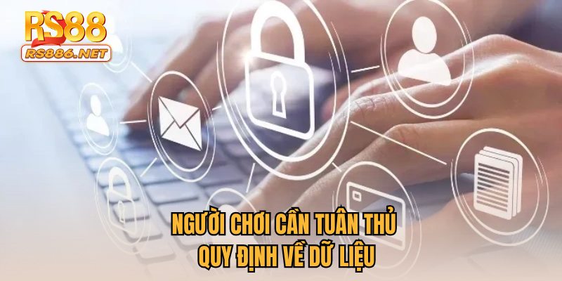 Người chơi cần tuân thủ quy định về dữ liệu
