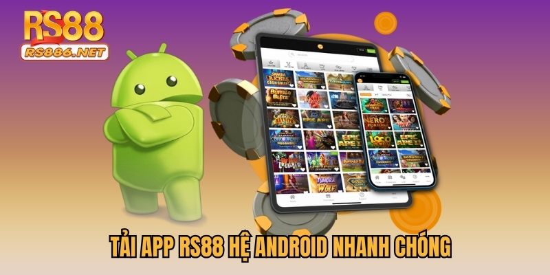 Tải app RS88 hệ điều hành Android nhanh chóng