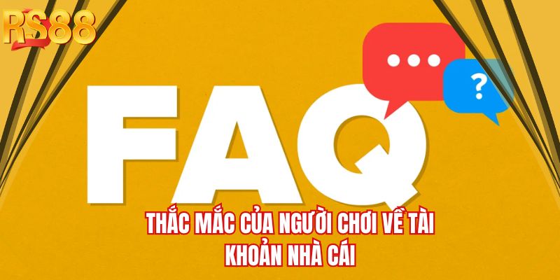 Thắc mắc của người chơi về tài khoản nhà cái